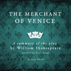 The merchant of Venice, a summary of the play