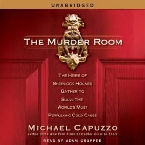 The Murder Room: The Heirs of Sherlock Holmes Gather to Solve the World's Most Perplexing Cold Cases