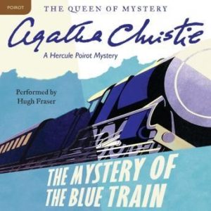 The Mystery of the Blue Train: A Hercule Poirot Mystery