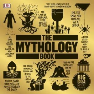 The Mythology Book: Big Ideas Simply Explained