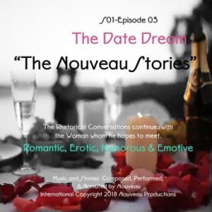 The Nouveau Stories (Series One-Episode -03) "The Date Dream"