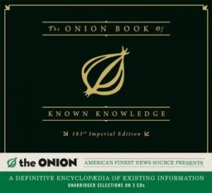 The Onion Book of Known Knowledge: A Definitive Encyclopaedia Of Existing Information