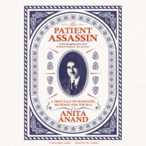The Patient Assassin: A True Tale of Massacre, Revenge and the Raj