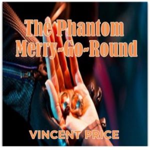 The Phantom Merry-Go-Round