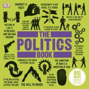 The Politics Book: Big Ideas Simply Explained