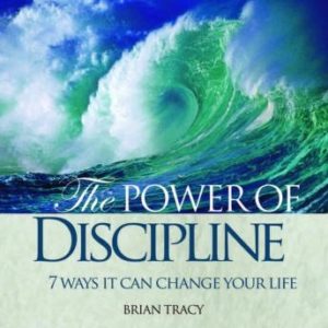 The Power Discipline: 7 Ways it Can Change Your Life