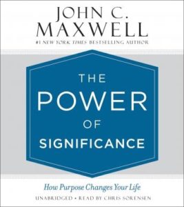 The Power of Significance: How Purpose Changes Your Life