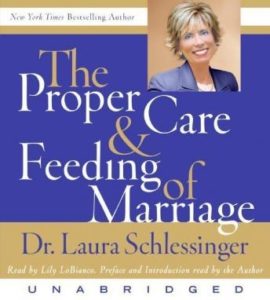 The Proper Care and Feeding of Marriage: Preface and Introduction read by Dr. Laura Schlessinger