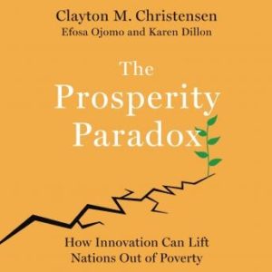 The Prosperity Paradox: How Innovation Can Lift Nations Out of Poverty