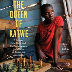 The Queen of Katwe: A Story of Life, Chess, and One Extraordinary Girl