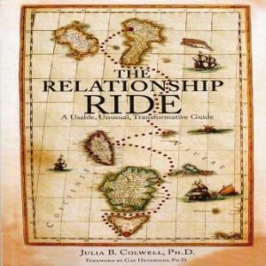 The Relationship Ride: A Usable, Unusual, Transformative Guide