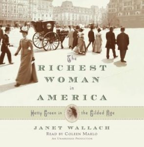 The Richest Woman in America: Hetty Green in the Gilded Age