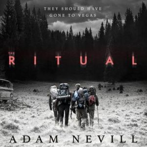 The Ritual: Now A Major Film, The Most Thrilling Chiller You'll Read This Year