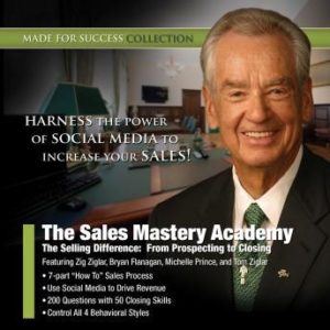 The Sales Mastery Academy: The Selling Difference: From Prospecting to Closing