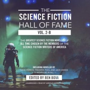 The Science Fiction Hall of Fame, Vol. 2-B: The Greatest Science Fiction Novellas of All Time Chosen by the Members of The Science Fiction Writers of America