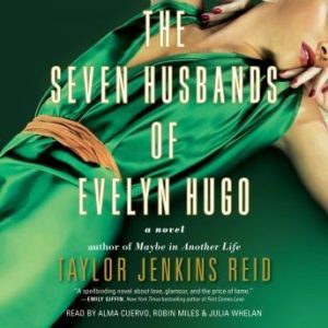 The Seven Husbands of Evelyn Hugo: A Novel