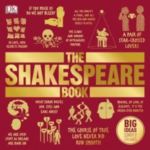 The Shakespeare Book: Big Ideas Simply Explained