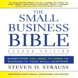 The Small Business Bible, 2E: Everything You Need to Know to Succeed in Your Small Business