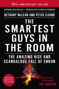 The Smartest Guys in the Room: The Amazing Rise and Scandalous Fall of Enron