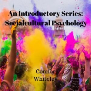 The Sociocultural Approach to Behaviour: An Introductory Series