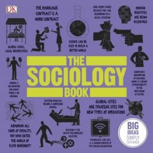 The Sociology Book: Big Ideas Simply Explained