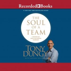 The Soul of a Team: A Modern-Day Fable for Winning Teamwork