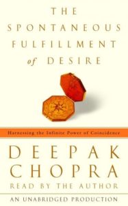 The Spontaneous Fulfillment of Desire: Harnessing the Infinite Power of Coincidence