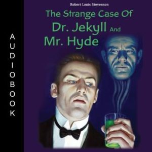 The Strange Case of Dr. Jekyll and Mr. Hyde