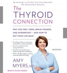 The Thyroid Connection: Why You Feel Tired, Brain-Fogged, and Overweight -- and How to Get Your Life Back