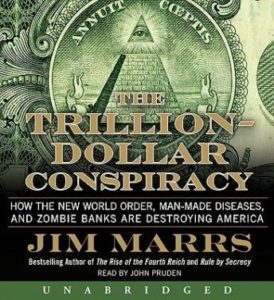 The Trillion-Dollar Conspiracy: How the New World Order, Man-Made Diseases, and Zombie Banks Are Destroying America