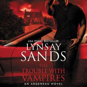 The Trouble With Vampires: An Argeneau Novel