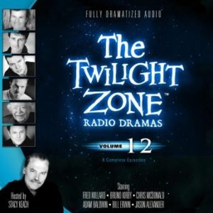 The Twilight Zone Radio Dramas, Volume 12