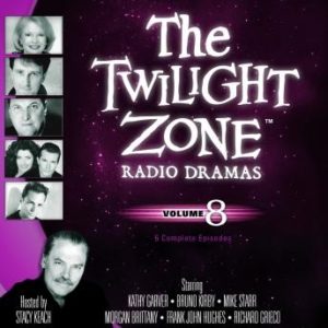 The Twilight Zone Radio Dramas, Volume 8