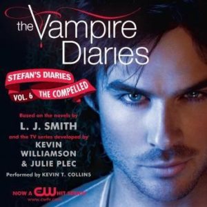 The Vampire Diaries: Stefan's Diaries #6: The Compelled