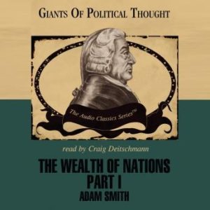 The Wealth of Nations Part I