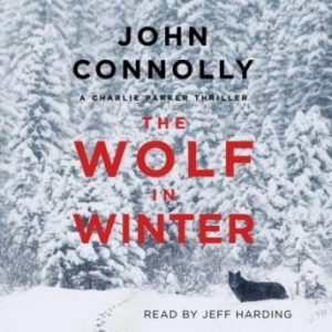 The Wolf in Winter: A Charlie Parker Thriller