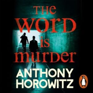 The Word Is Murder: The bestselling mystery from the author of Magpie Murders - you've never read a crime novel quite like this