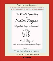 The World According to Mr. Rogers: Important Things to Remember