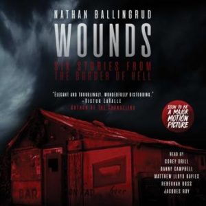 The Wounds: Six Stories from the Border of Hell