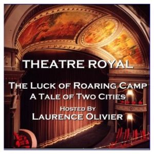 Theatre Royal - The Luck of Roaring Camp & A Tale of Two Cities: Episode 12