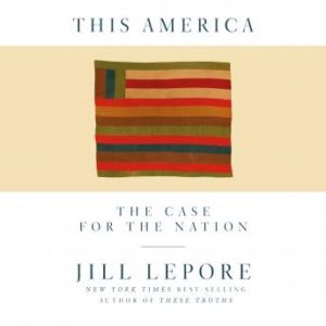 This America: The Case for the Nation