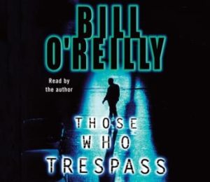 Those Who Trespass: A Novel of Television and Murder