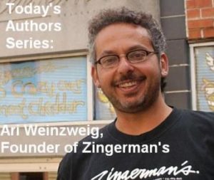 Today's Authors Series: Ari Weinzweig, Founder of Zingerman's