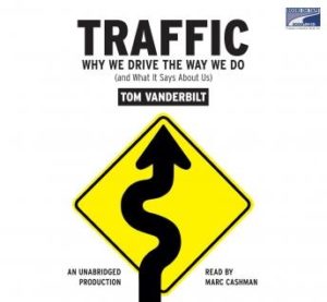 Traffic: Why We Drive the Way We Do (and What It Says About Us)