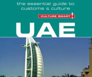 UAE Culture Smart!: The Essential Guide to Customs & Culture