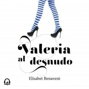 Valeria al desnudo (Saga Valeria 4)