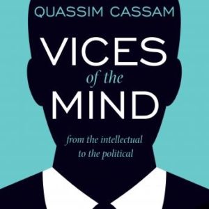 Vices of the Mind: From the Intellectual to the Political