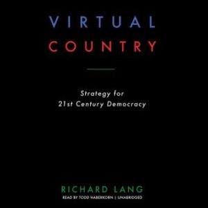 Virtual Country: Strategy for 21st Century Democracy