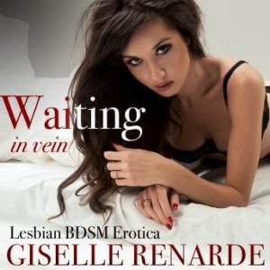 Waiting in Vein: Lesbian BDSM Erotica