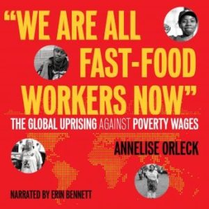 'We Are All Fast-Food Workers Now': The Global Uprising Against Poverty Wages